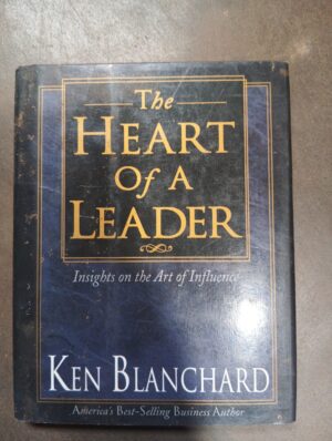 The Heart Of A Leader - Ken Blanchard