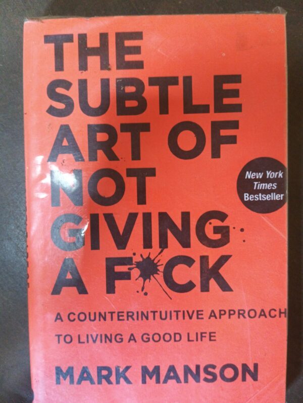 Subtle art of not giving a F#ck - Mark Manson