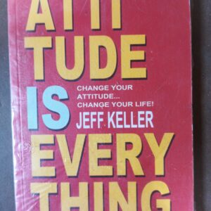 Attitude is Everything - Jeff Keller