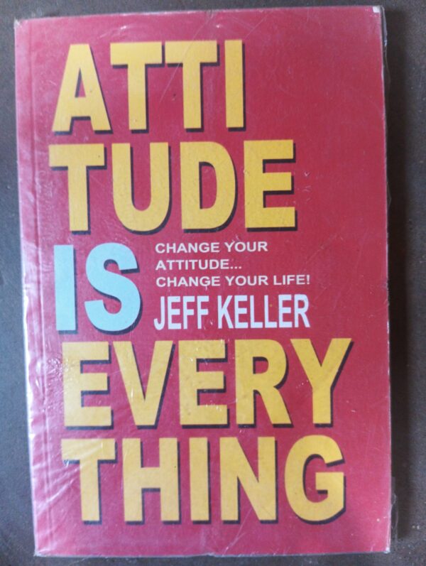 Attitude is Everything - Jeff Keller