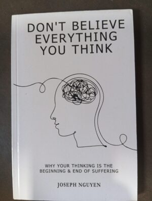 Don't believe Everything You Think - Joseph Nguyen